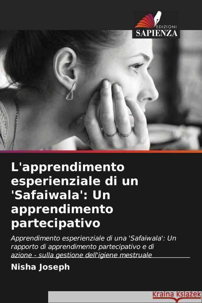 L'apprendimento esperienziale di un 'Safaiwala': Un apprendimento partecipativo Joseph, Nisha 9786206274063