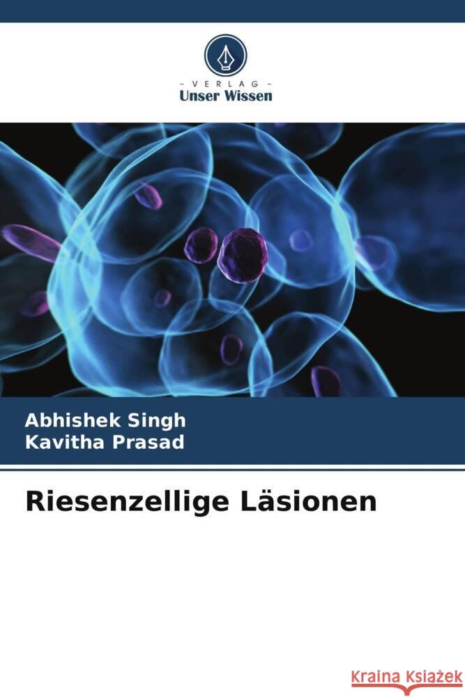 Riesenzellige Läsionen Singh, Abhishek, Prasad, Kavitha 9786206274155