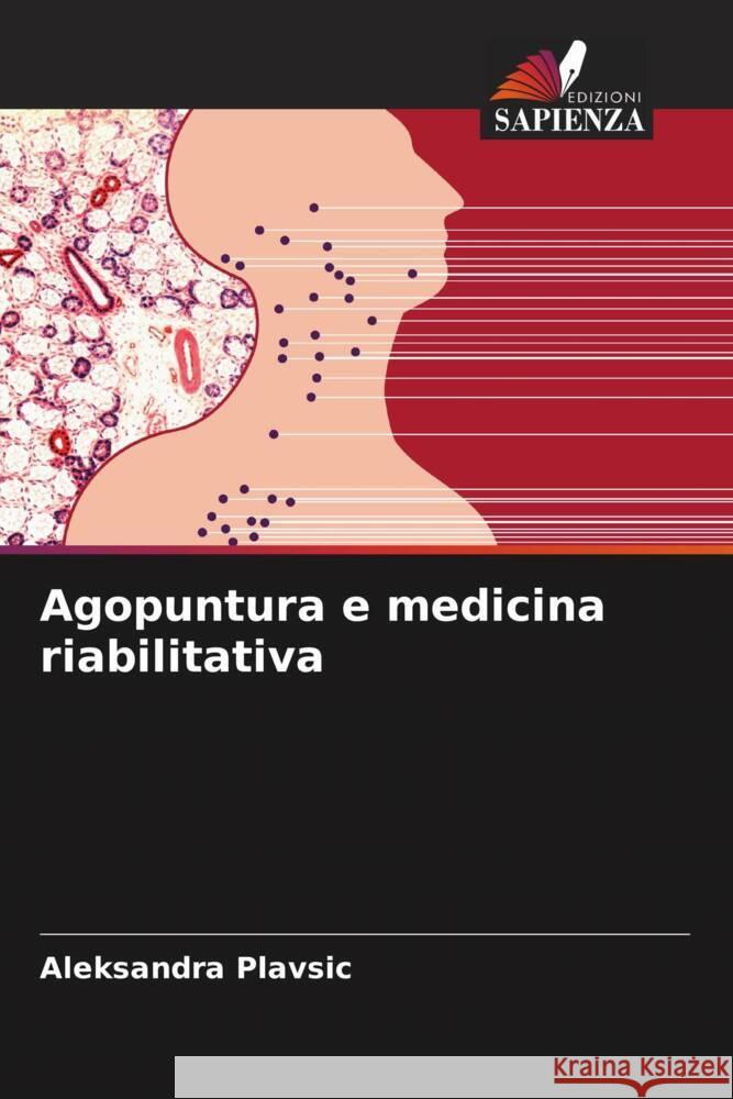 Agopuntura e medicina riabilitativa Plavsic, Aleksandra 9786206274995
