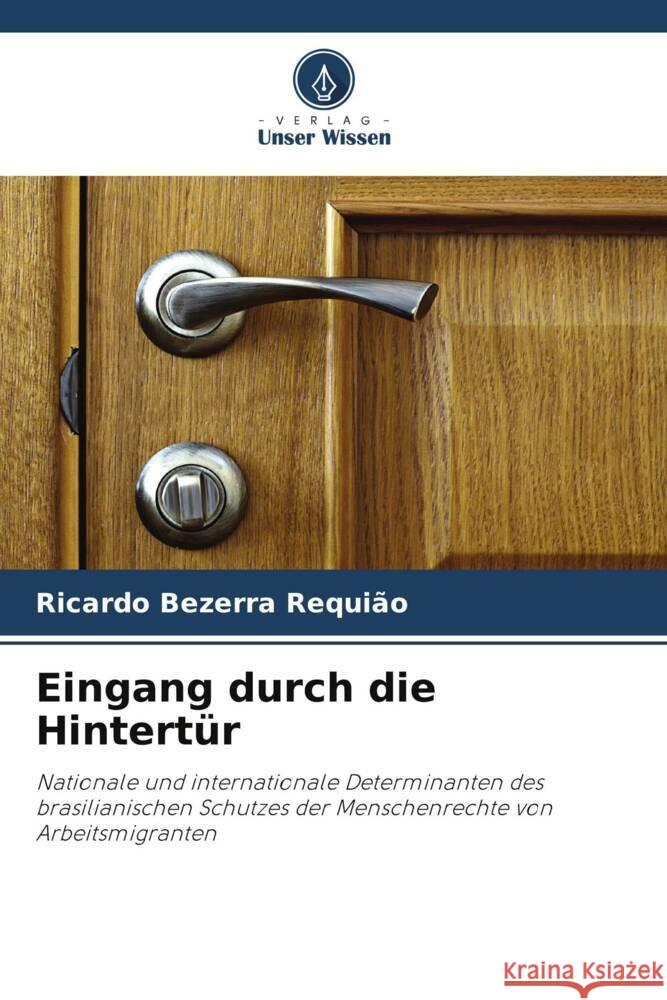 Eingang durch die Hintertür Bezerra Requião, Ricardo 9786206275169 Verlag Unser Wissen