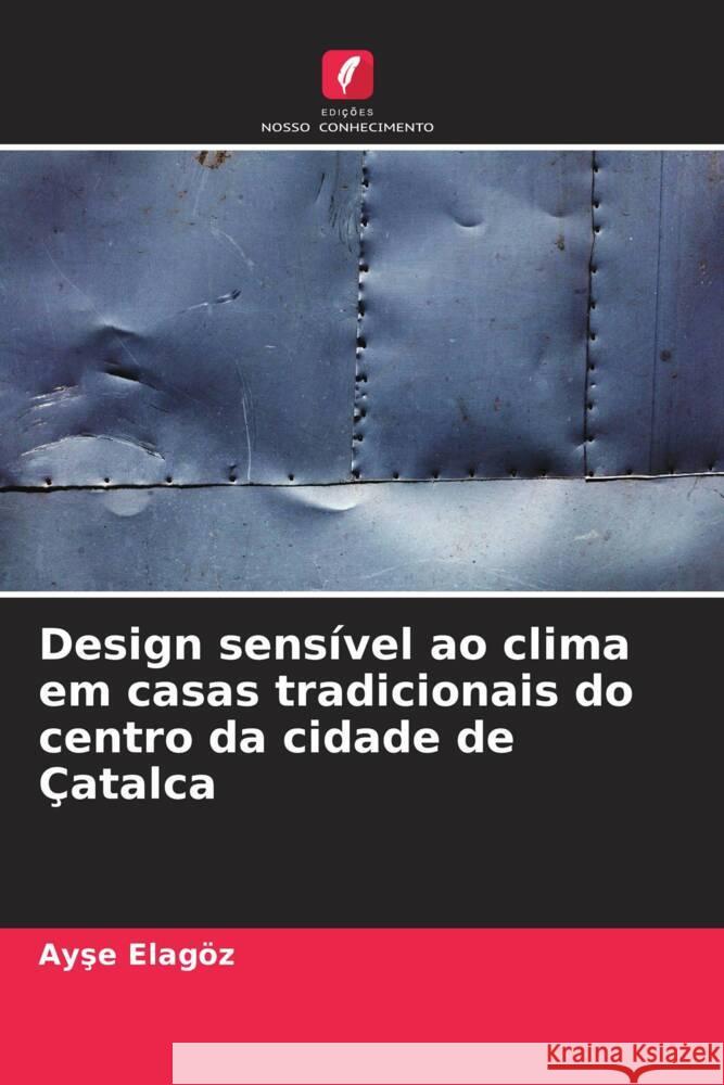 Design sensível ao clima em casas tradicionais do centro da cidade de Çatalca Elagöz, Ayse 9786206275510