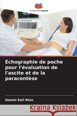 Echographie de poche pour l'evaluation de l'ascite et de la paracentese Daniel Keil Rios   9786206275718