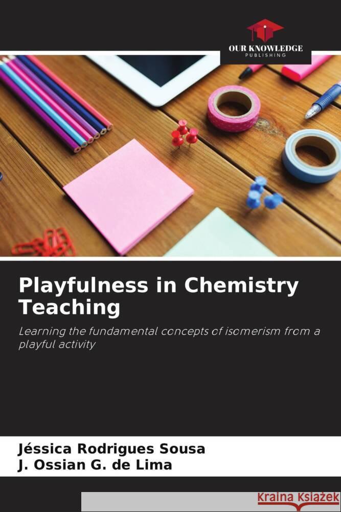 Playfulness in Chemistry Teaching Rodrigues Sousa, Jéssica, G. de Lima, J. Ossian 9786206276104 Our Knowledge Publishing