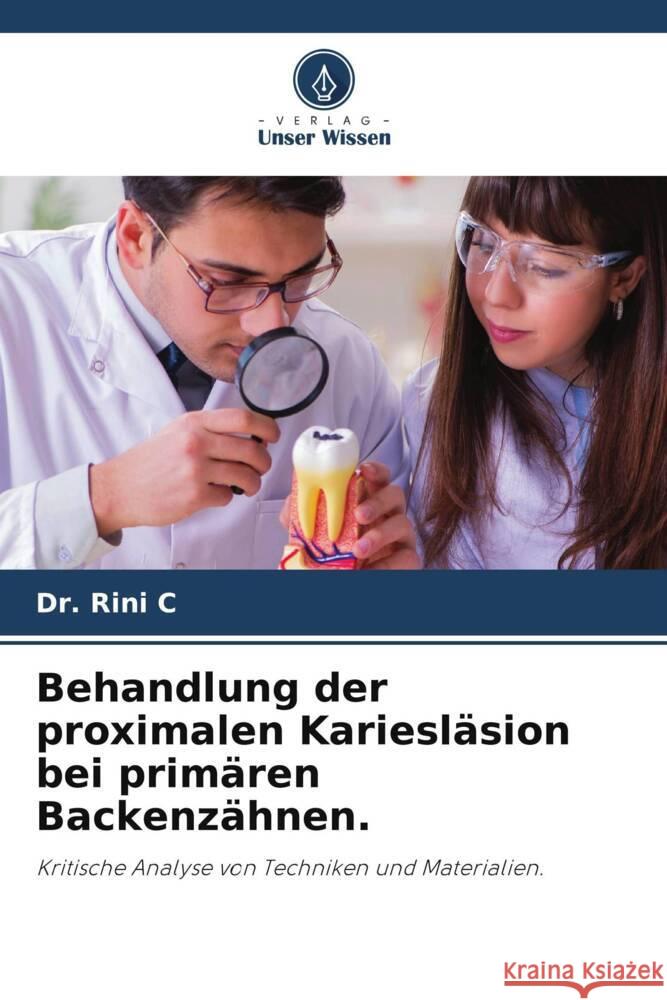 Behandlung der proximalen Kariesläsion bei primären Backenzähnen. C, Dr. Rini 9786206276371