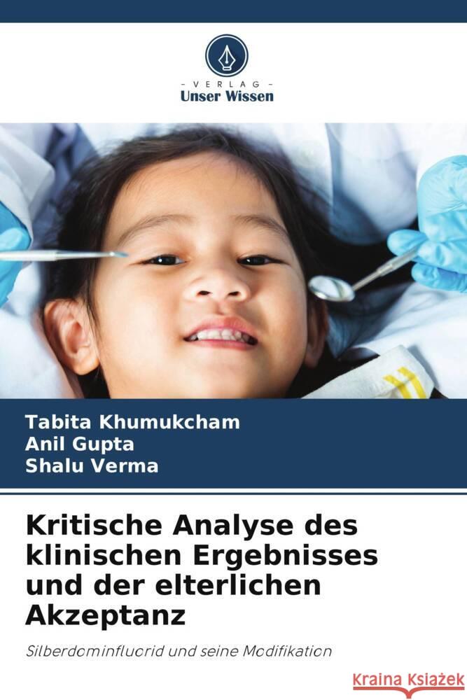 Kritische Analyse des klinischen Ergebnisses und der elterlichen Akzeptanz Khumukcham, Tabita, Gupta, Anil, Verma, Shalu 9786206276562