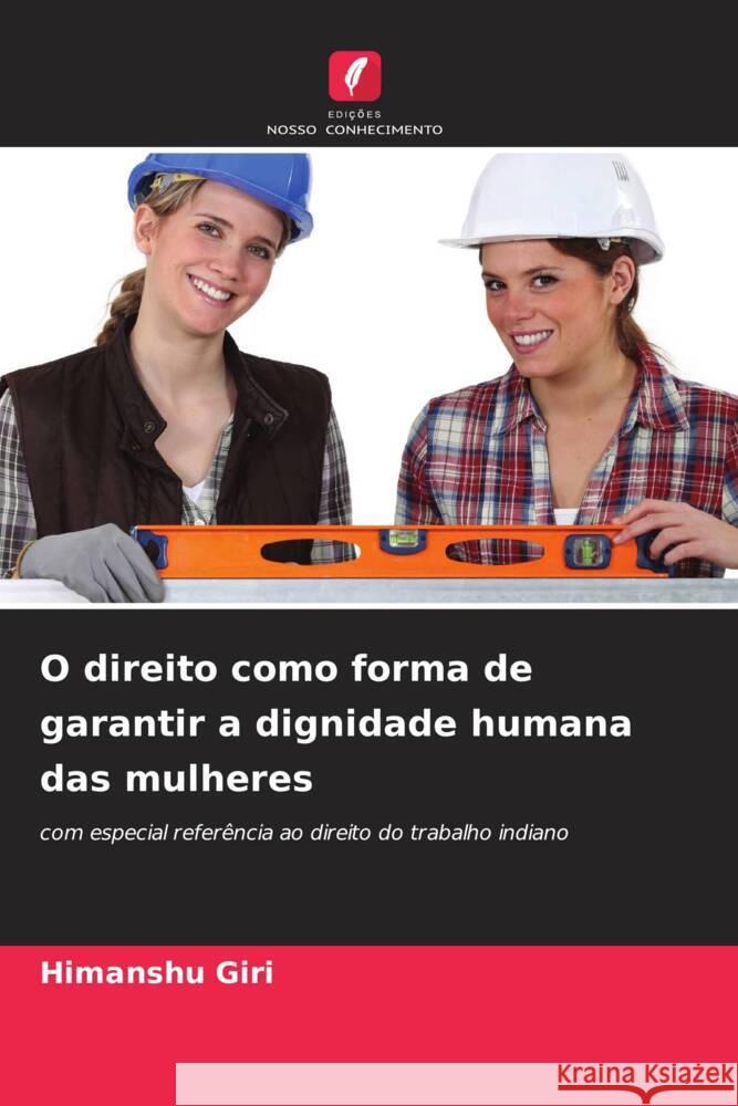 O direito como forma de garantir a dignidade humana das mulheres Giri, Himanshu 9786206277064