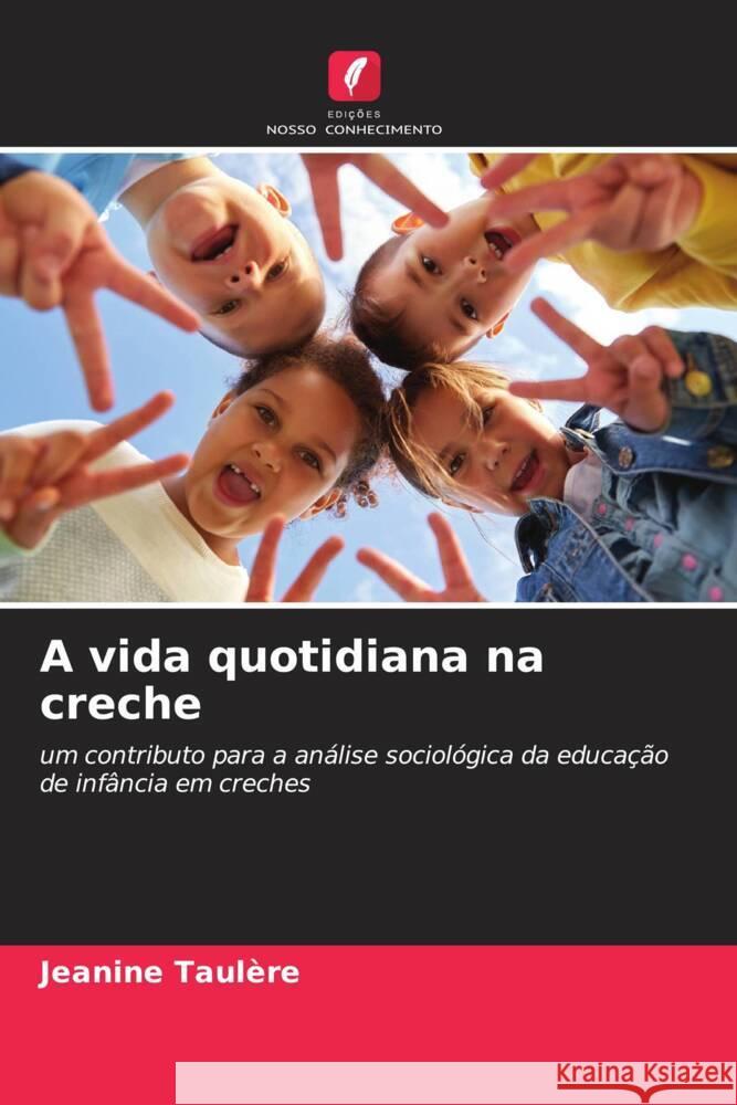 A vida quotidiana na creche Taulère, Jeanine 9786206277859