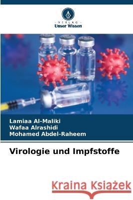 Virologie und Impfstoffe Lamiaa Al-Maliki Wafaa Alrashidi Mohamed Abdel-Raheem 9786206278184 Verlag Unser Wissen