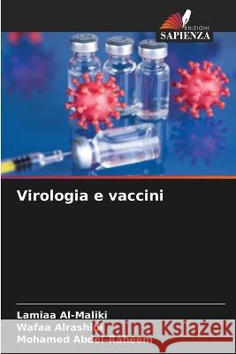 Virologia e vaccini Lamiaa Al-Maliki Wafaa Alrashidi Mohamed Abdel-Raheem 9786206278207 Edizioni Sapienza