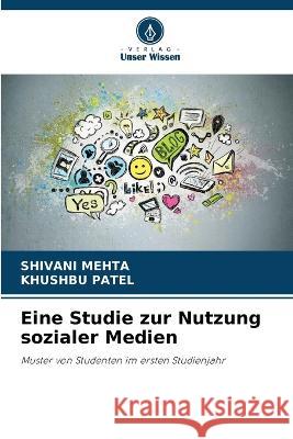 Eine Studie zur Nutzung sozialer Medien Shivani Mehta Khushbu Patel  9786206278535