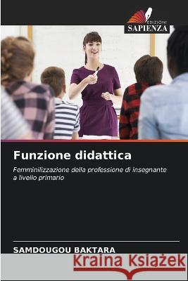 Funzione didattica Samdougou Baktara   9786206280019 Edizioni Sapienza