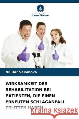 Wirksamkeit Der Rehabilitation Bei Patienten, Die Einen Erneuten Schlaganfall Erlitten Haben Nilufar Salomova   9786206282464