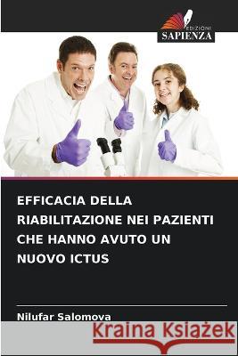 Efficacia Della Riabilitazione Nei Pazienti Che Hanno Avuto Un Nuovo Ictus Nilufar Salomova   9786206282600