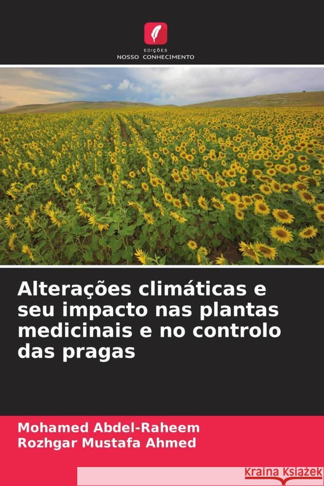 Alterações climáticas e seu impacto nas plantas medicinais e no controlo das pragas Abdel-Raheem, Mohamed, Mustafa Ahmed, Rozhgar 9786206282907