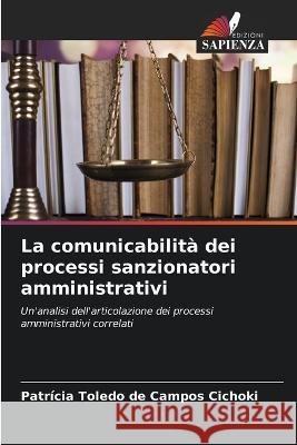 La comunicabilita dei processi sanzionatori amministrativi Patricia Toledo de Campos Cichoki   9786206283805