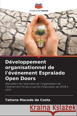 Developpement organisationnel de l'evenement Espraiado Open Doors Tatiana Macedo Da Costa   9786206284390