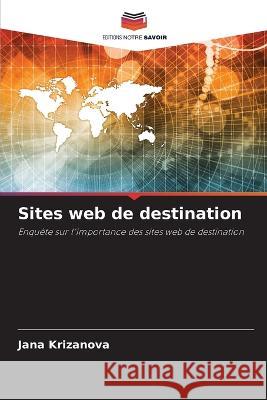 Sites web de destination Jana Krizanova   9786206284857 Editions Notre Savoir