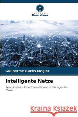 Intelligente Netze Guilherme Rucks Megier   9786206285076 Verlag Unser Wissen