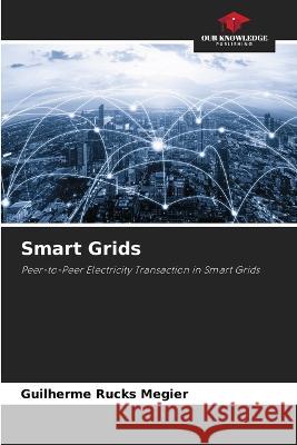 Smart Grids Guilherme Rucks Megier   9786206285083 Our Knowledge Publishing