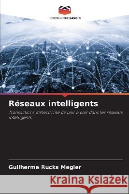 Reseaux intelligents Guilherme Rucks Megier   9786206285106 Editions Notre Savoir