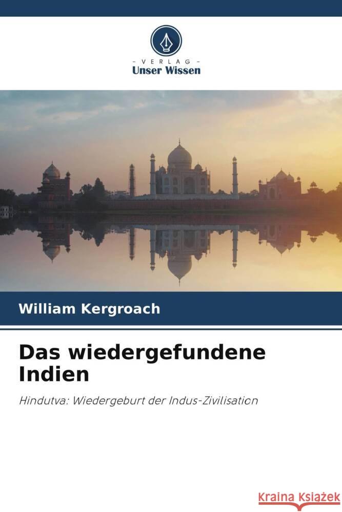 Das wiedergefundene Indien Kergroach, William 9786206285601 Verlag Unser Wissen