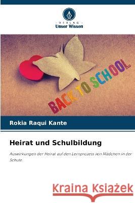 Heirat und Schulbildung Rokia Raqui Kante   9786206287018 Verlag Unser Wissen