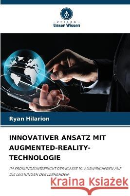 Innovativer Ansatz Mit Augmented-Reality-Technologie Ryan Hilarion   9786206287834