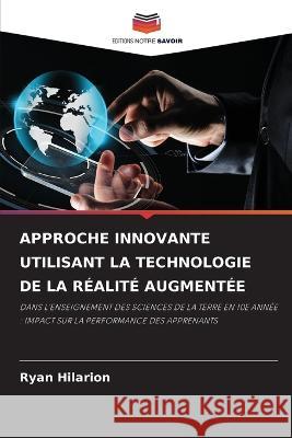 Approche Innovante Utilisant La Technologie de la Realite Augmentee Ryan Hilarion   9786206287940