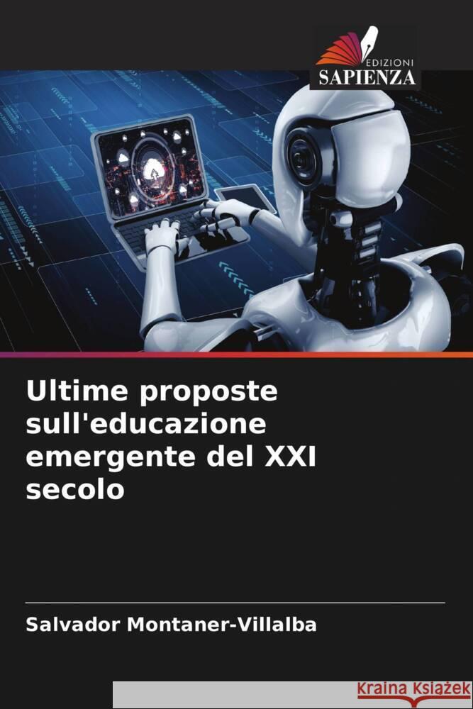 Ultime proposte sull'educazione emergente del XXI secolo Montaner-Villalba, Salvador 9786206289081 Edizioni Sapienza