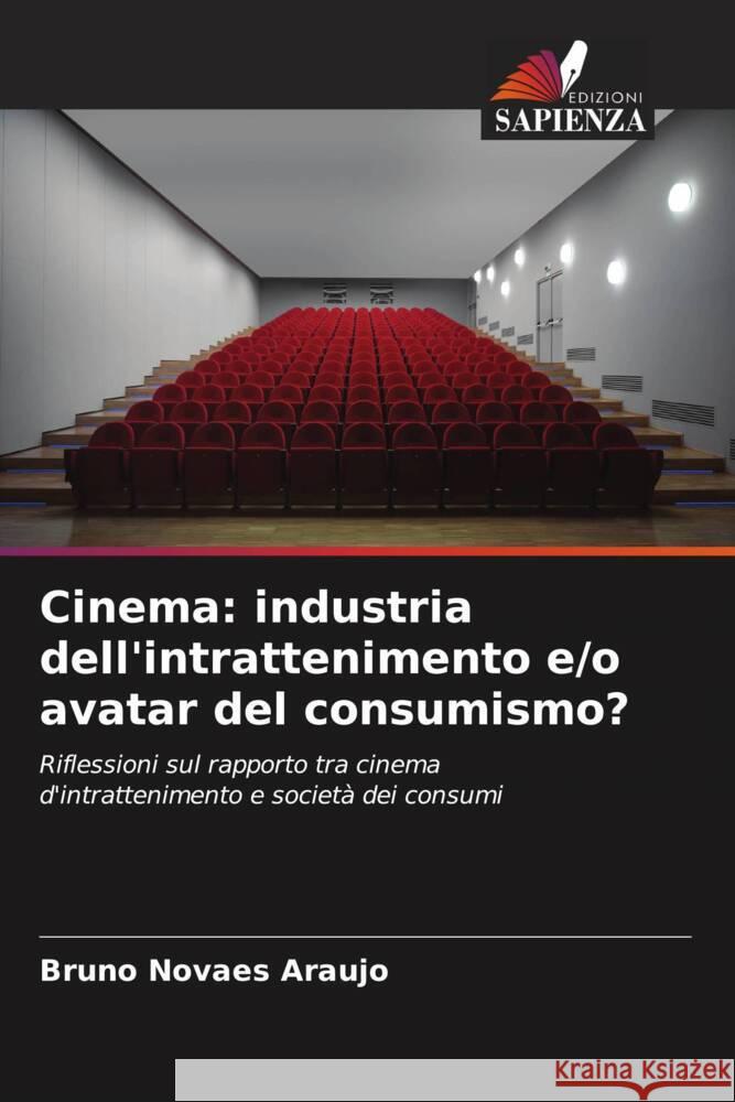 Cinema: industria dell'intrattenimento e/o avatar del consumismo? Novaes Araujo, Bruno 9786206289203