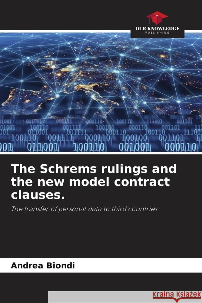 The Schrems rulings and the new model contract clauses. Biondi, Andrea 9786206289364