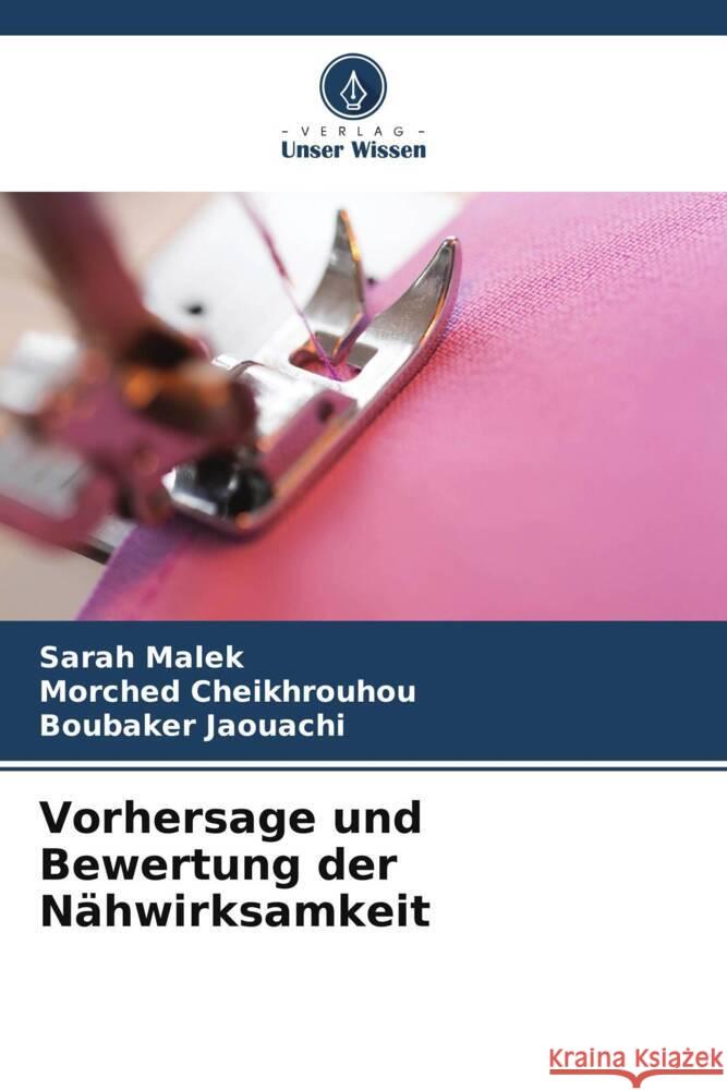 Vorhersage und Bewertung der Nähwirksamkeit Malek, Sarah, Cheikhrouhou, Morched, Jaouachi, Boubaker 9786206289784