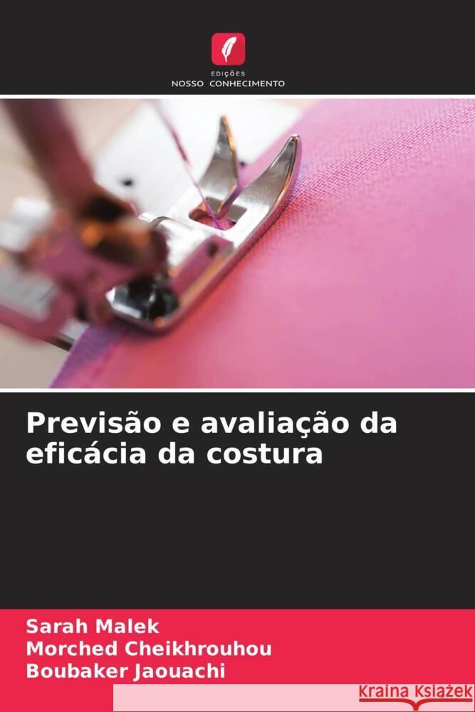 Previsão e avaliação da eficácia da costura Malek, Sarah, Cheikhrouhou, Morched, Jaouachi, Boubaker 9786206289845