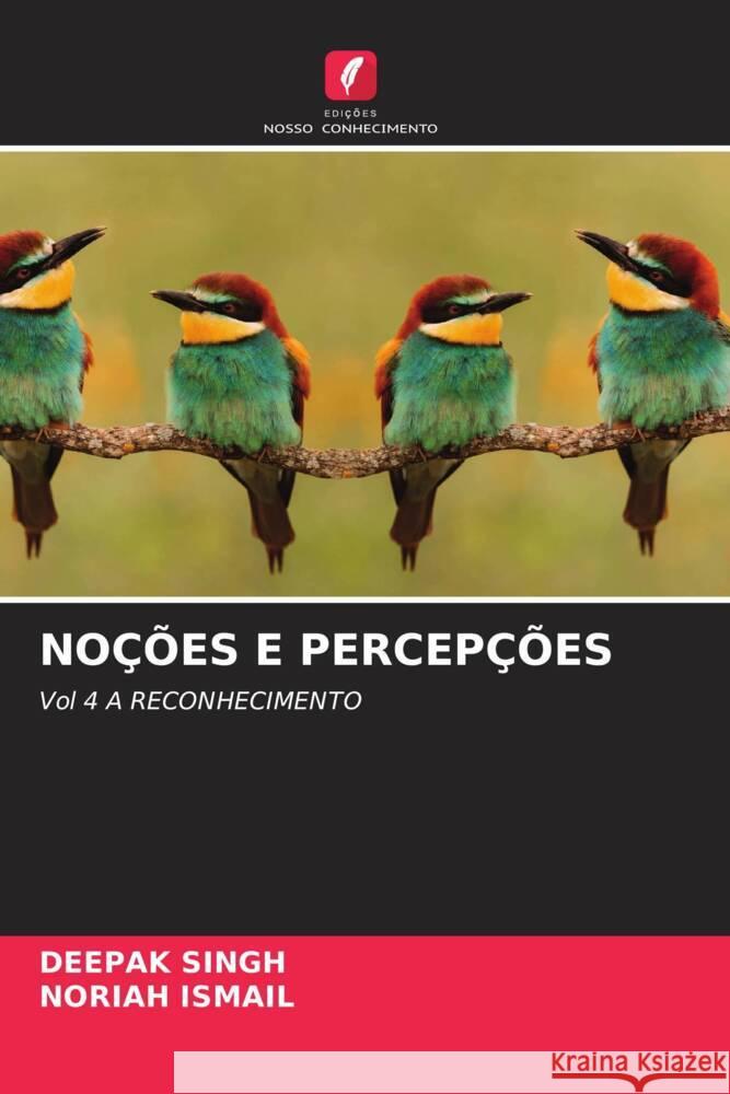 NOÇÕES E PERCEPÇÕES Singh, Deepak, Ismail, Noriah 9786206289975 Edições Nosso Conhecimento