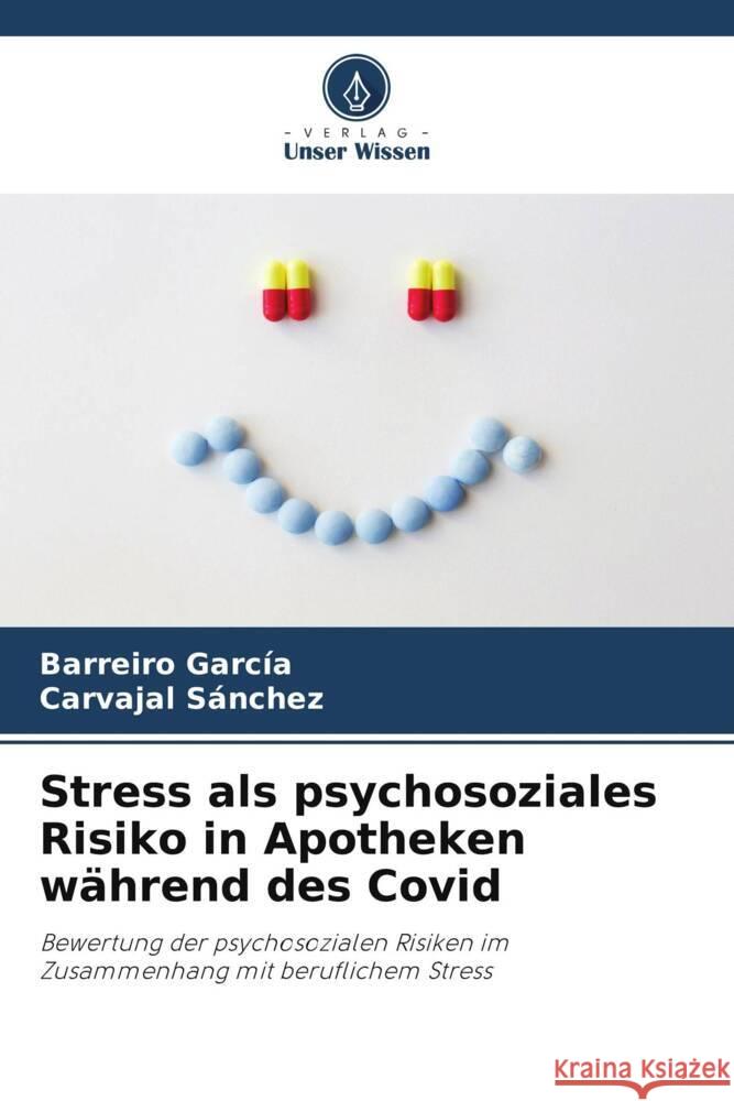 Stress als psychosoziales Risiko in Apotheken während des Covid García, Barreiro, Sánchez, Carvajal 9786206290896