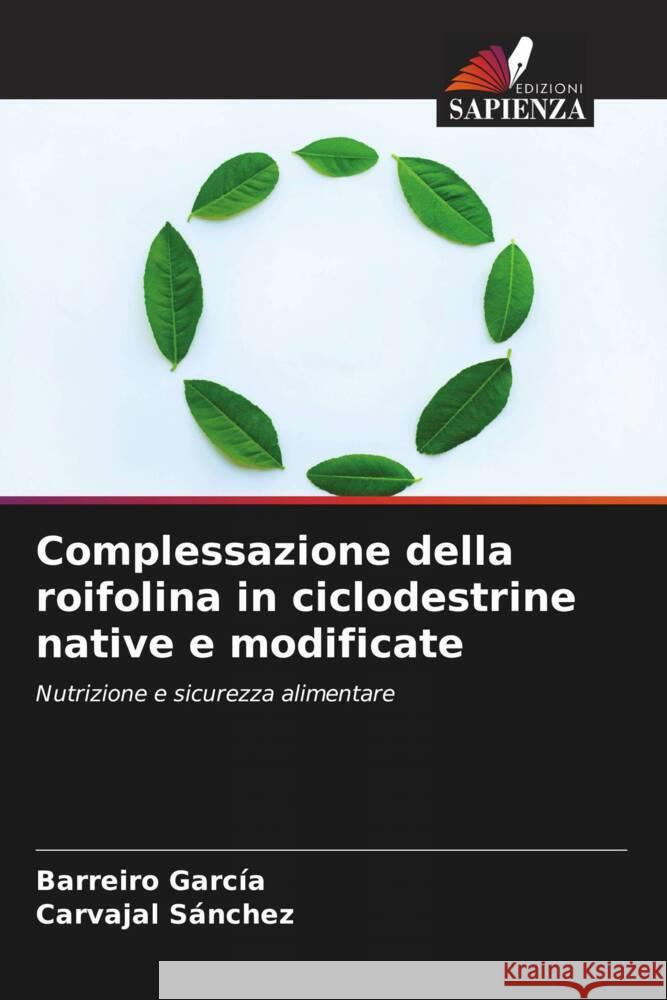 Complessazione della roifolina in ciclodestrine native e modificate García, Barreiro, Sánchez, Carvajal 9786206290988