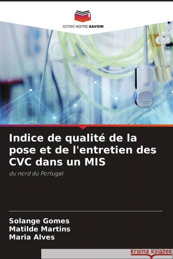Indice de qualité de la pose et de l'entretien des CVC dans un MIS Gomes, Solange, Martins, Matilde, Alves, Maria 9786206291046