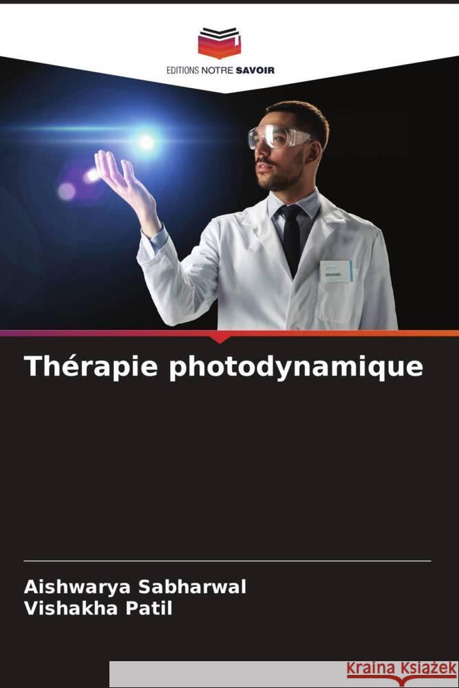 Thérapie photodynamique Sabharwal, Aishwarya, Patil, Vishakha 9786206292098