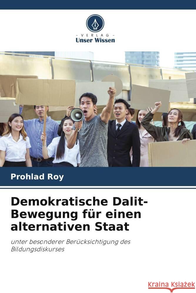 Demokratische Dalit-Bewegung für einen alternativen Staat Roy, Prohlad 9786206292319