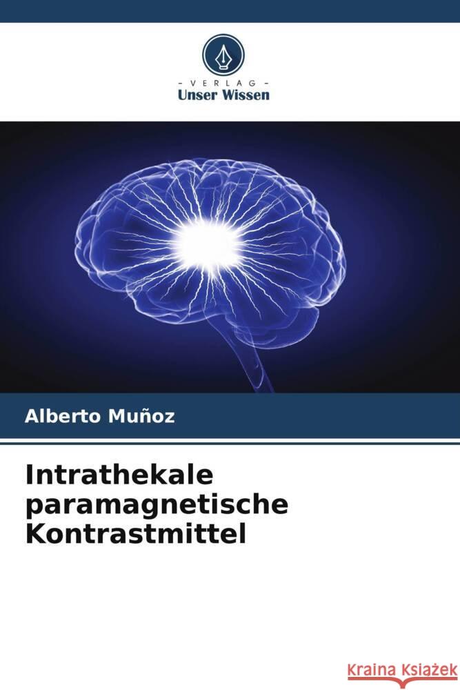 Intrathekale paramagnetische Kontrastmittel Muñoz, Alberto 9786206292494