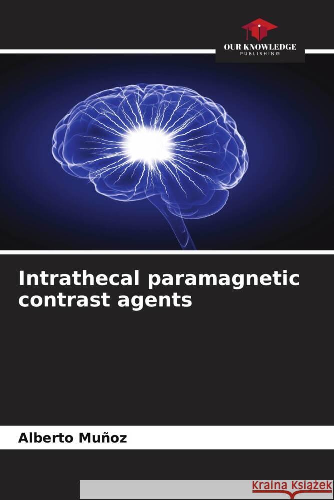 Intrathecal paramagnetic contrast agents Muñoz, Alberto 9786206292517