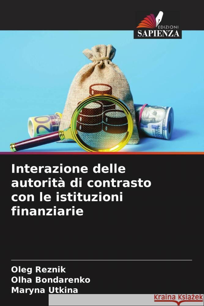 Interazione delle autorità di contrasto con le istituzioni finanziarie Reznik, Oleg, Bondarenko, Olha, Utkina, Maryna 9786206292760 Edizioni Sapienza