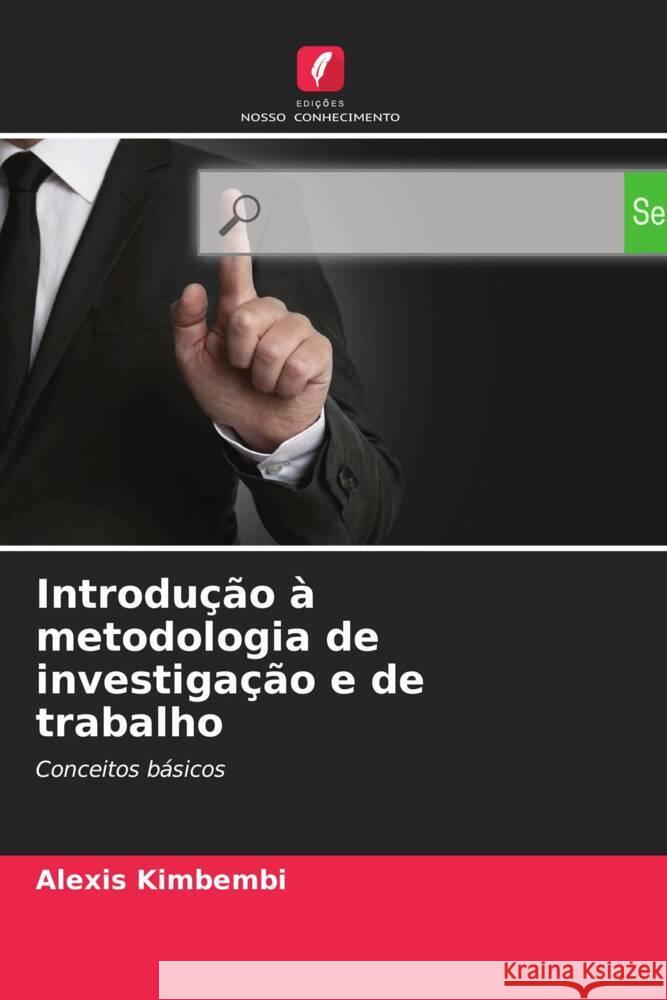 Introdução à metodologia de investigação e de trabalho Kimbembi, Alexis 9786206292852 Edições Nosso Conhecimento