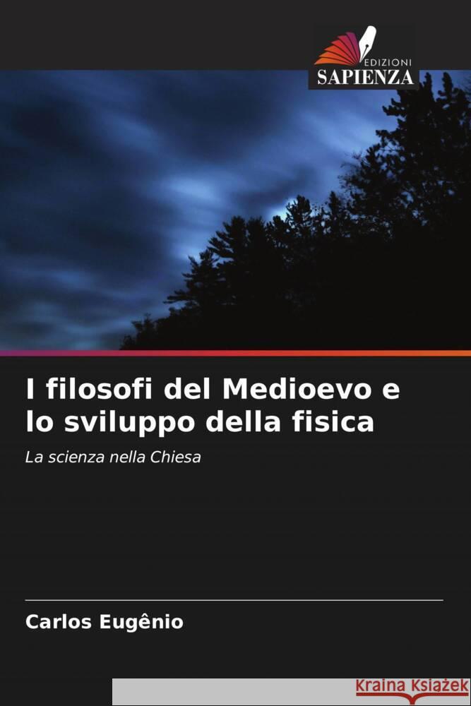 I filosofi del Medioevo e lo sviluppo della fisica Eugênio, Carlos 9786206293255