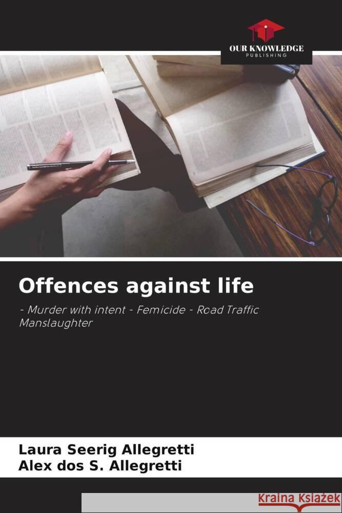 Offences against life Seerig Allegretti, Laura, Allegretti, Alex dos S. 9786206293620