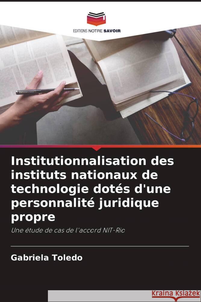 Institutionnalisation des instituts nationaux de technologie dotés d'une personnalité juridique propre Toledo, Gabriela 9786206293705