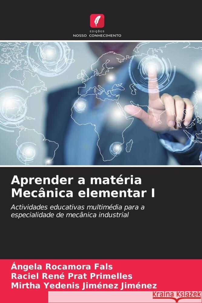 Aprender a matéria Mecânica elementar I Rocamora Fals, Ángela, Prat Primelles, Raciel René, Jiménez Jiménez, Mirtha Yedenis 9786206294078 Edições Nosso Conhecimento