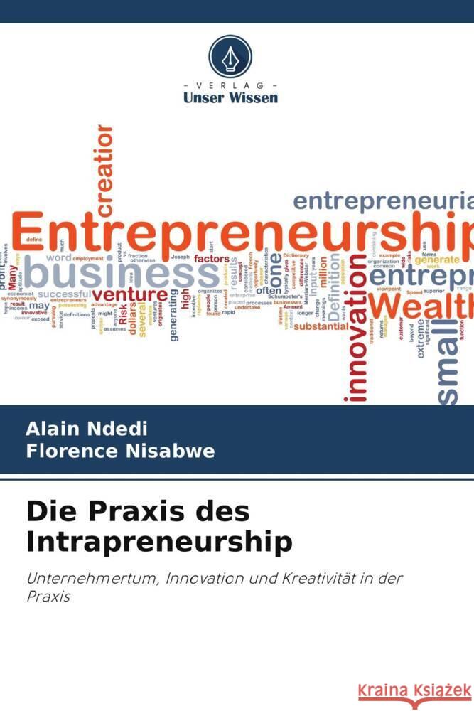 Die Praxis des Intrapreneurship Ndedi, Alain, Nisabwe, Florence 9786206294160 Verlag Unser Wissen