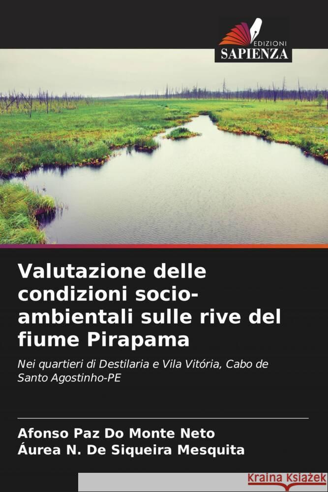 Valutazione delle condizioni socio-ambientali sulle rive del fiume Pirapama Do Monte Neto, Afonso Paz, Siqueira Mesquita, Áurea N. De 9786206294504