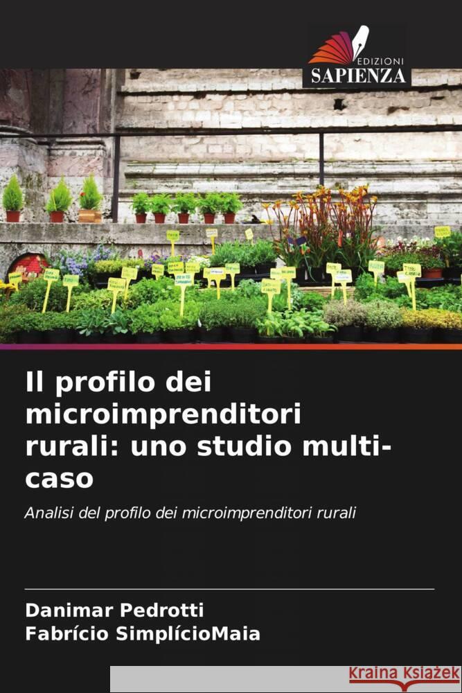 Il profilo dei microimprenditori rurali: uno studio multi-caso Pedrotti, Danimar, SimplícioMaia, Fabrício 9786206294788